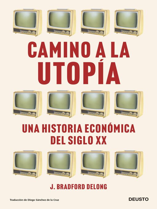 Title details for Camino a la utopía by J. Bradford DeLong - Available